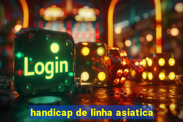 handicap de linha asiatica